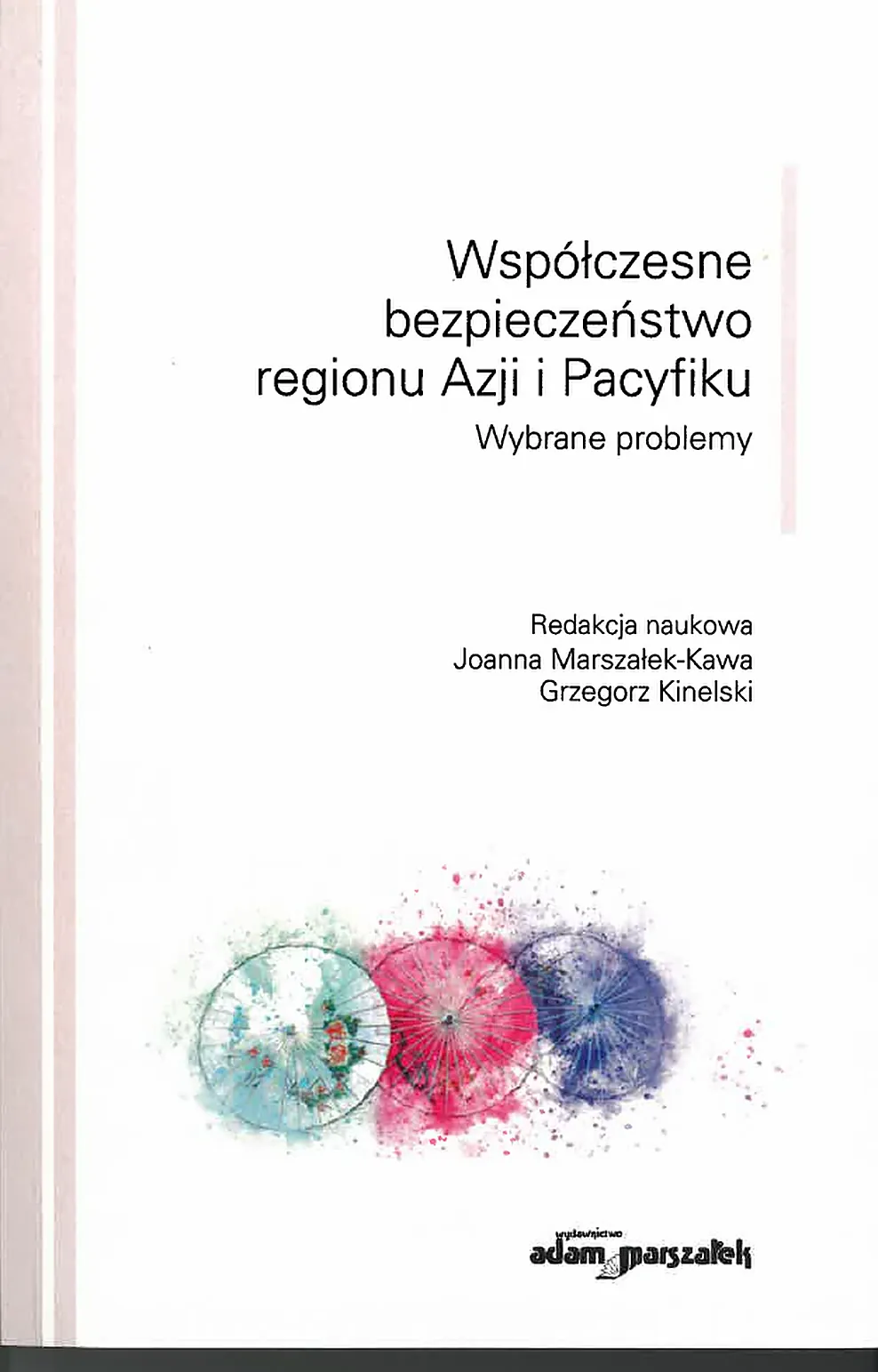 Okładka książki: Współczesne bezpieczeństwo regionu Azji i Pacyfiku: wybrane problemy